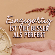 Lade das Bild in den Galerie-Viewer, 3D HERZENSBOTSCHAFT "EINZIGARTIG IST VIEL BESSER ALS PERFEKT"