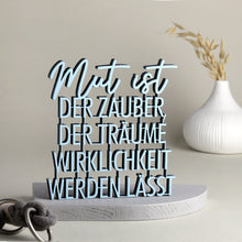 Lade das Bild in den Galerie-Viewer, 3D HERZENSBOTSCHAFT "MUT IST DER ZAUBER, DER TRÄUME WIRKLICHKEIT WERDEN LÄSST"